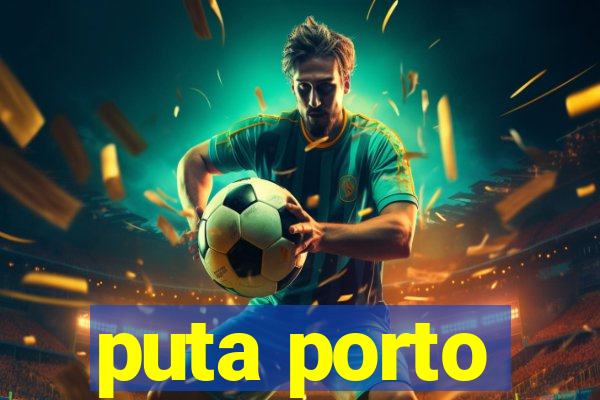 puta porto
